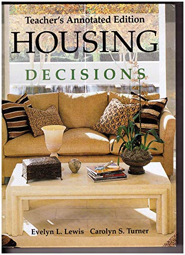 Stock image for Housing Decisions Teacher's Annotated Edition ; 9781590705346 ; 1590705343 for sale by APlus Textbooks