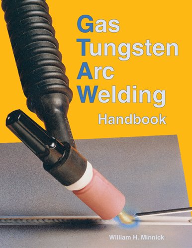 Stock image for Gas Tungsten Arc Welding Handbook for sale by GF Books, Inc.