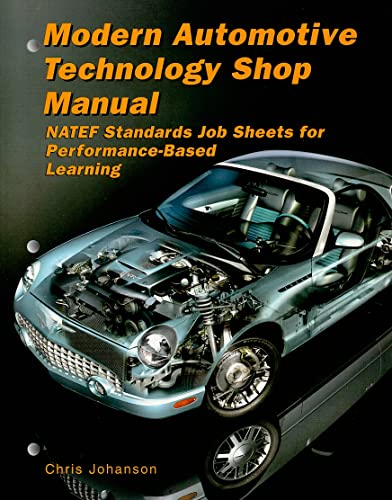 Modern Automotive Technology Shop Manual (NATEF Standards) (9781590706183) by Chris Johanson