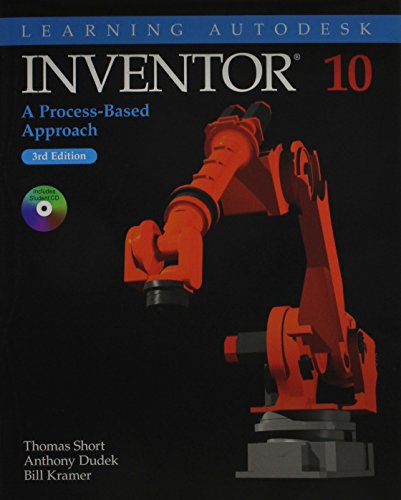 Inventor 10: A Process-based Approach (Learning Autodesk) (9781590706466) by Short, Thomas; Dudek, Anthony; Kramer, Bill