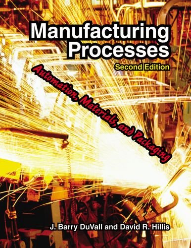 Stock image for Manufacturing Processes: Automation, Materials, and Packaging for sale by Half Price Books Inc.