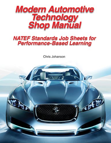 Modern Automotive Technology Shop Manual: Natef Standards Job Sheets for Performance-Based Learning (9781590709597) by Johanson, Chris