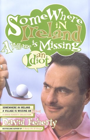 

Somewhere in Ireland A Village is Missing an Idiot [signed] [first edition]
