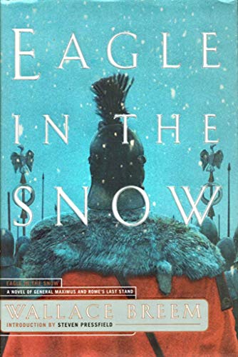 Beispielbild fr Eagle in the Snow: A Novel of General Maximus and Rome's Last Stand zum Verkauf von Books of the Smoky Mountains