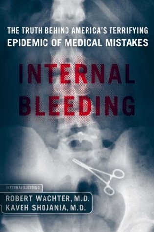 Imagen de archivo de Internal Bleeding : The Terrifying Truth Behind America's Epidemic Medical Mistakes a la venta por Better World Books