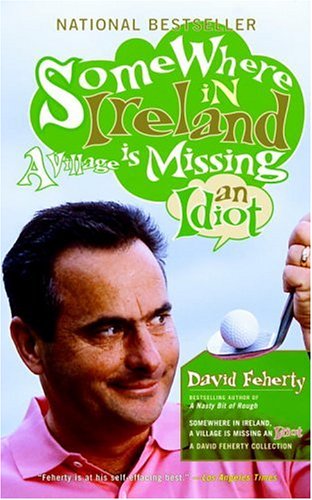 Stock image for Somewhere in Ireland a Village Is Missing an Idiot for sale by Wonder Book