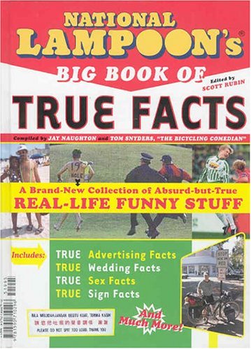 Beispielbild fr National Lampoon's Big Book of True Facts: Brand-New Collection of Absurd-but-True Real-Life Funny Stuff zum Verkauf von Wonder Book
