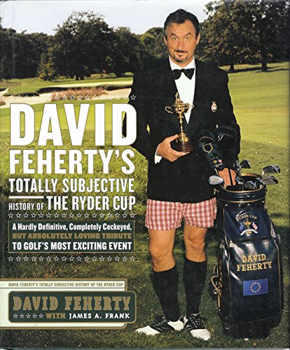 Stock image for David Feherty's Totally Subjective History of the Ryder Cup for sale by Your Online Bookstore