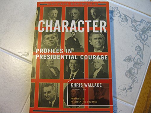 Imagen de archivo de Character: Profiles In Presidential Courage a la venta por SecondSale