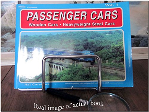 Passenger Cars: Volume 1. Pioneer and Wooden Cars, Heavyweight Steel Cars.