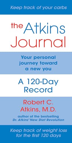 Imagen de archivo de The Atkins Journal: Your Personal Journey Toward a New You, A 120-Day Record a la venta por Once Upon A Time Books