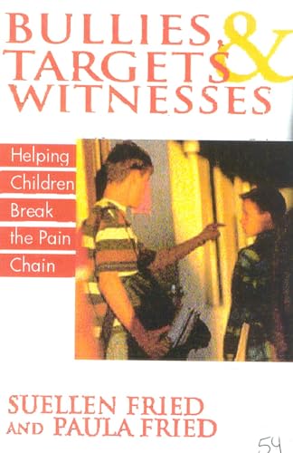 Stock image for Bullies, Targets and Witnesses : Helping Children Break the Pain Chain for sale by Better World Books