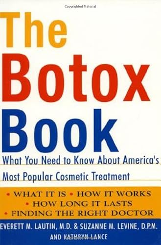 Beispielbild fr The Botox Book: What You Need to Know About America's Most Popular Cosmetic Treatment zum Verkauf von Wonder Book