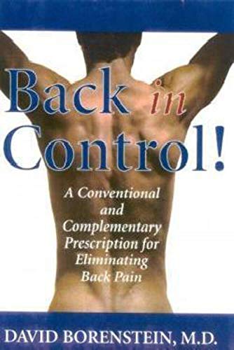 Stock image for Back in Control: Your Complete Prescription for Preventing, Treating, and Eliminating Back Pain from Your Life for sale by Front Cover Books