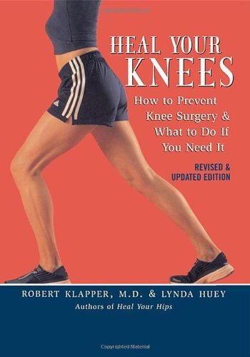 Imagen de archivo de Heal Your Knees: How to Prevent Knee Surgery and What to Do If Yo a la venta por Hawking Books