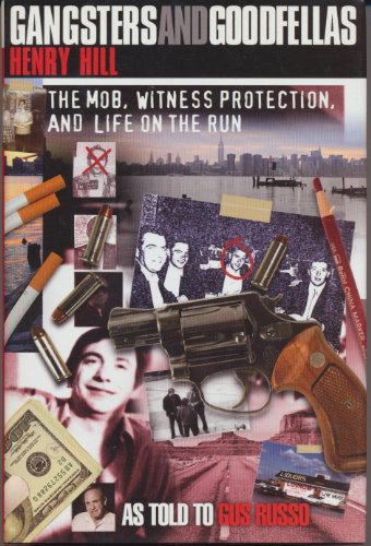 Beispielbild fr Gangsters and Goodfellas: The Mob, Witness Protection, and Life on the Run zum Verkauf von Bingo Used Books