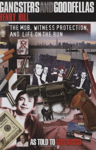 Imagen de archivo de Gangsters and Goodfellas: The Mob, Witness Protection, and Life on the Run a la venta por Bingo Used Books
