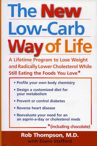 Imagen de archivo de The New Low Carb Way of Life: A Lifetime Program to Lose Weight and Radically Lower Cholesterol While Still Eating the Foods You Love, Including Chocolate a la venta por Wonder Book