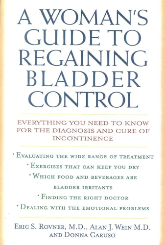 9781590770405: A Woman's Guide to Regaining Bladder Control: Everything You Need to Know for the Diagnosis and Cure of Incontinence