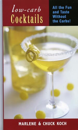 Stock image for Low-Carb Cocktails: All the Fun and Taste without the Carbs (Paperback) for sale by Book Depository International