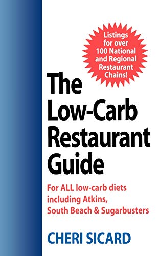 The Low-Carb Restaurant: Eat Well at America's Favorite Restaurants and Stay on Your Diet (9781590770627) by Sicard, Cheri