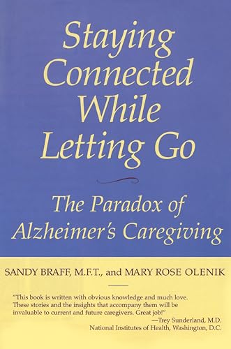 Stock image for Staying Connected While Letting Go: The Paradox of Alzheimer's Caregiving for sale by SecondSale