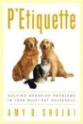 Beispielbild fr PETiquette: Solving Behavior Problems in Your Multi-Pet Household zum Verkauf von Wonder Book