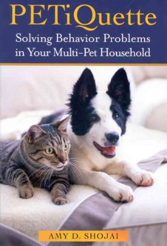 9781590770764: PETiquette: Solving Behavior Problems in Your Multi-Pet Household