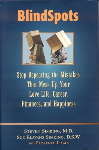 9781590770863: BlindSpots: Stop Repeating Mistakes That Mess Up Your Love Life, Career, Finances, Marriage, and Happiness