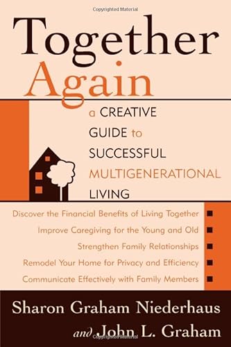 Together Again: A Creative Guide to Successful Multigenerational Living (9781590771228) by Sharon Graham Niederhaus; John L. Graham