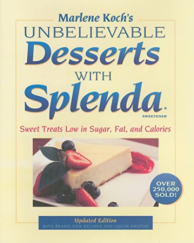 Stock image for Marlene Koch's Unbelievable Desserts with Splenda Sweetener : Sweet Treats Low in Sugar, Fat, and Calories for sale by Better World Books