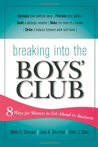 Beispielbild fr Breaking into the Boys' Club: 8 Ways for Women to Get Ahead in Business zum Verkauf von Gulf Coast Books