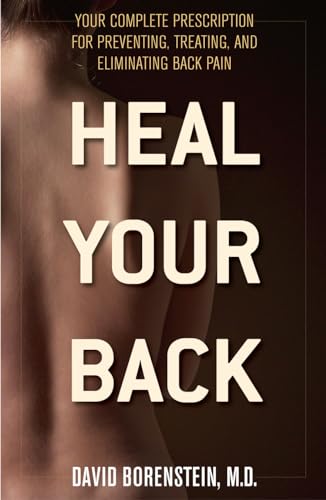 9781590771853: Heal Your Back: Your Complete Prescription for Preventing, Treating, and Eliminating Back Pain