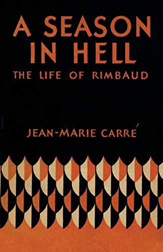9781590774854: A Season in Hell: The Life of Arthur Rimbaud