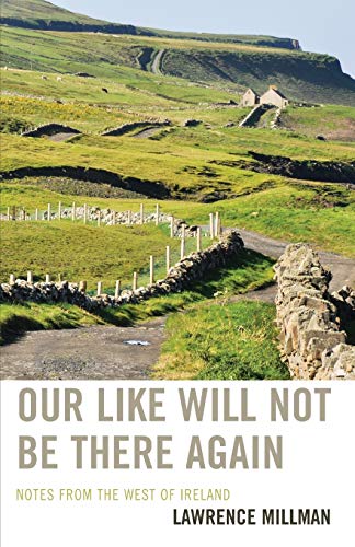 Beispielbild fr Our Like Will Not Be There Again: Notes from the West of Ireland zum Verkauf von Blackwell's