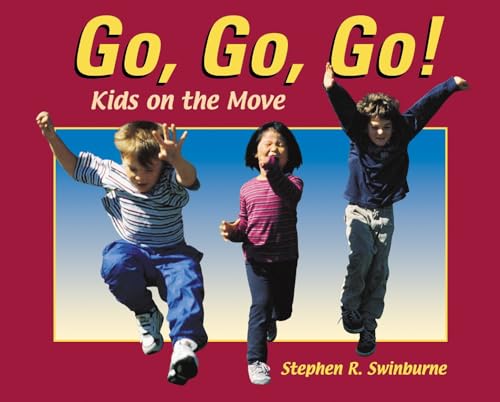 Beispielbild fr Go, Go, Go! : Kids on the Move zum Verkauf von Better World Books