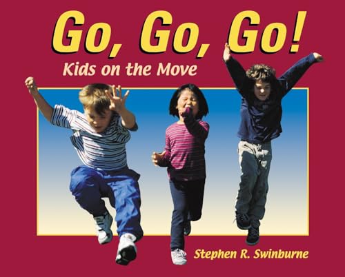 Stock image for Go, Go, Go!: Kids on the Move for sale by Gulf Coast Books