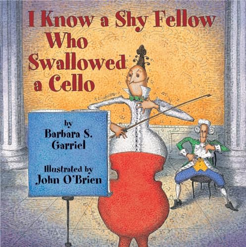 9781590780435: I Know a Shy Fellow Who Swallowed a Cello