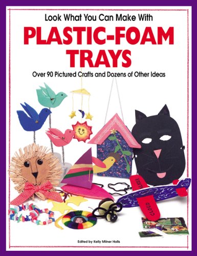 9781590780787: Look What you Can Make With Plastic-Foam Trays: Over 90 Pictured Crafts and Dozens of Other Ideas