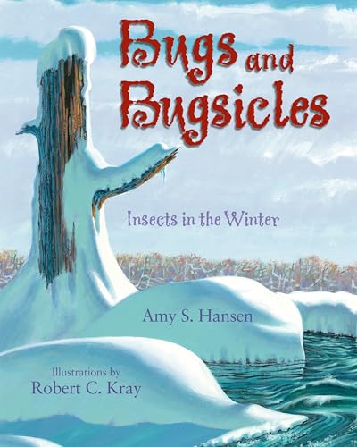 Beispielbild fr Bugs and Bugsicles : Insects in the Winter zum Verkauf von Better World Books