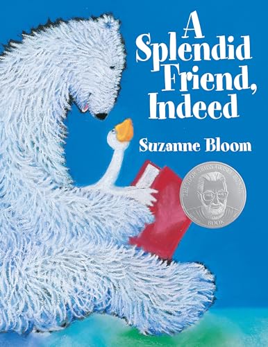 Stock image for A Splendid Friend, Indeed (Theodor Seuss Geisel Honor Book (Awards)) (Goose and Bear stories) for sale by More Than Words