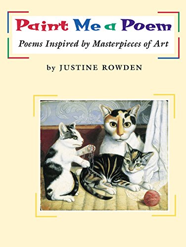 Stock image for Paint Me a Poem: Poems Inspired by Masterpieces of Art for sale by Ergodebooks