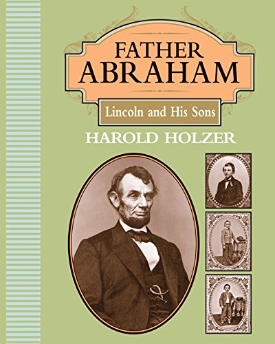 Beispielbild fr Father Abraham : Lincoln and His Sons zum Verkauf von Better World Books: West