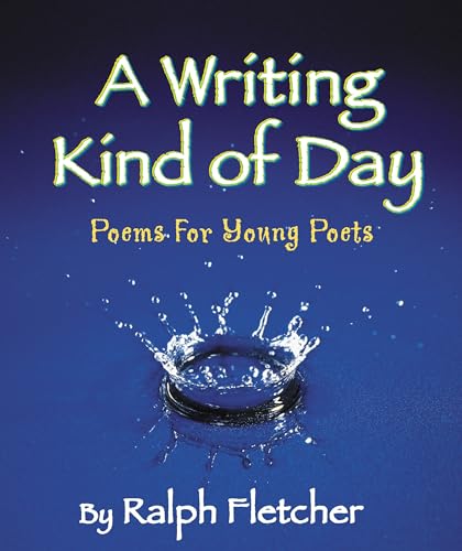 Beispielbild fr A Writing Kind of Day: Poems for Young Poets zum Verkauf von BooksRun