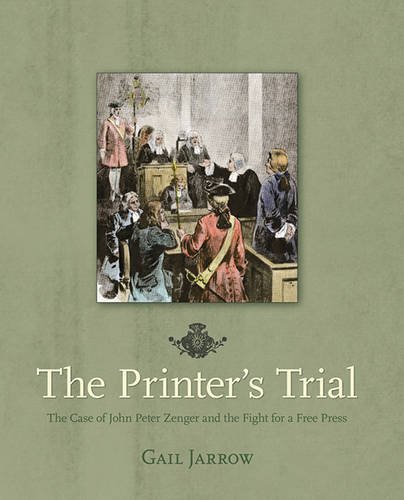 Stock image for The Printer's Trial : The Case of John Peter Zenger and the Fight for a Free Press for sale by Better World Books