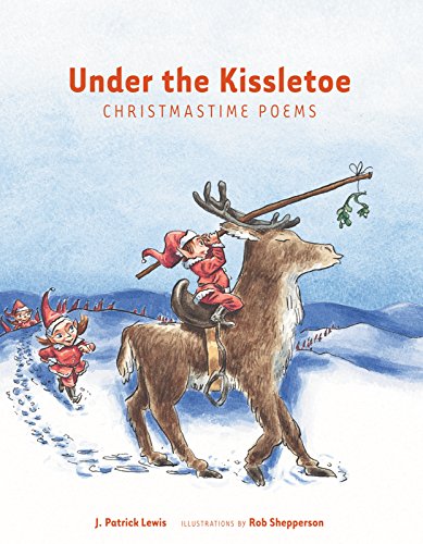 Stock image for Under the Kissletoe : Christmastime Poems for sale by Better World Books: West