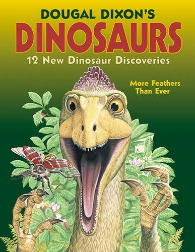 Beispielbild fr Dougal Dixon's Dinosaurs : 12 New Dinosaur Discoveries and More Feathers Than Ever zum Verkauf von Better World Books