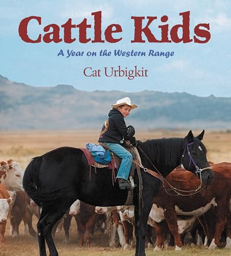 Imagen de archivo de Cattle Kids: A Year on the Western Range a la venta por ThriftBooks-Reno