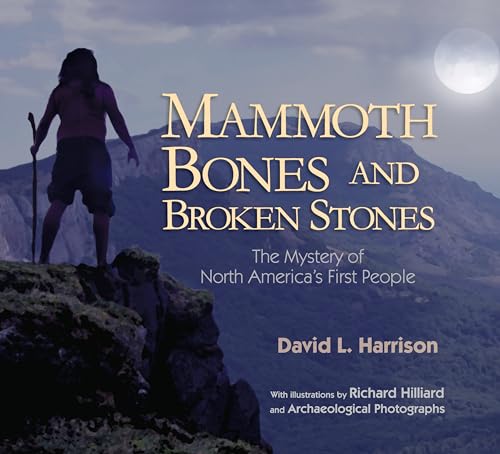 Stock image for Mammoth Bones and Broken Stones: The Mystery of North America's First People for sale by SecondSale