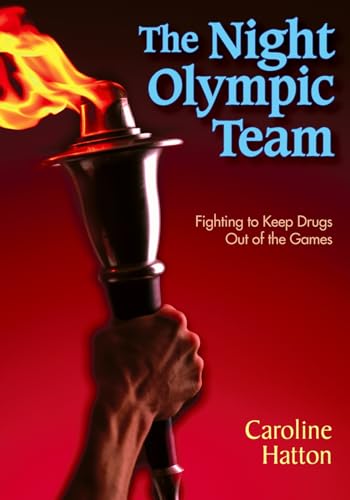 Stock image for The Night Olympic Team : Fighting to Keep Drugs Out of the Games for sale by Better World Books: West
